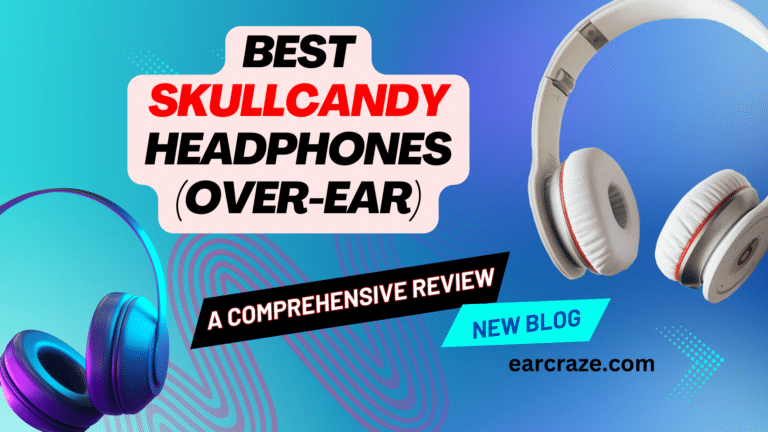 Exploring the World of Best Skullcandy Headphones (Over-Ear): A Comprehensive Review