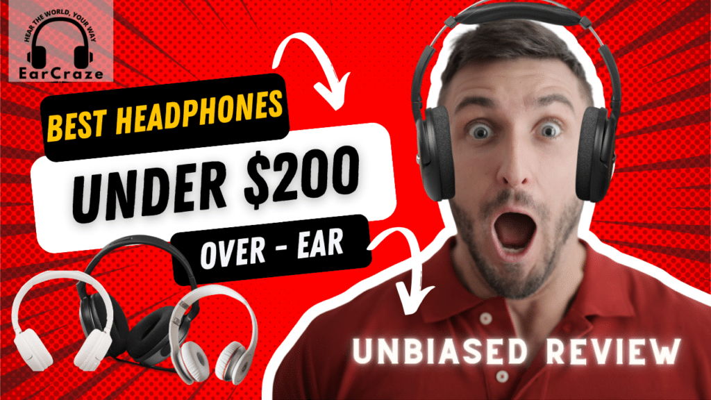 Best Headphones Under $200 – Unbiased Review Of Over-Ear Headphones